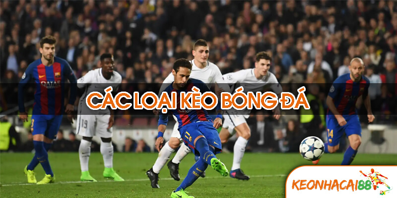 keo nha cai3 Các loại kèo bóng đá phổ biến nhất tại kèo nhà cái 88
